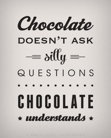 chocolate-doesnt-ask-silly-questions-chocolate-understands-cream