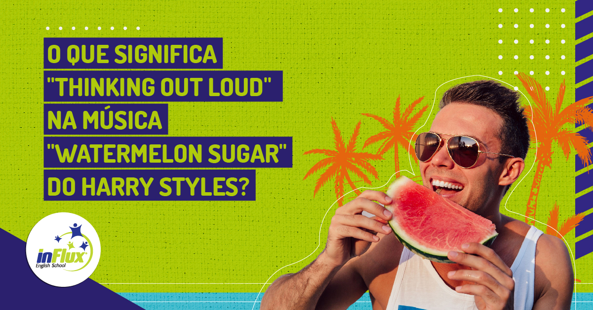 QUAL O SIGNIFICADO DA MÚSICA WATERMELON SUGAR? 