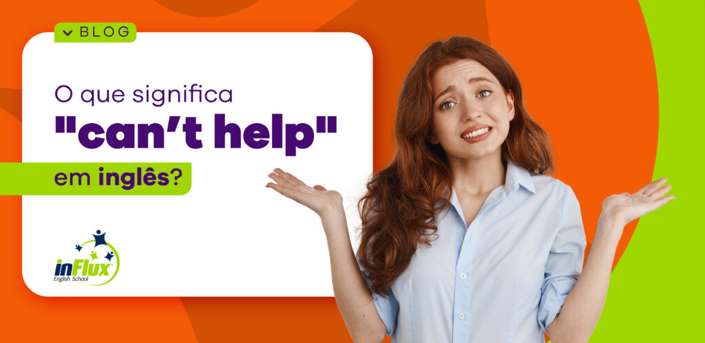 o-que-significa-cant-help-em-ingles