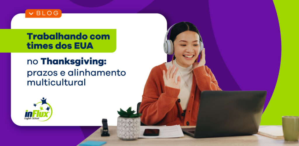 Trabalhando com times dos EUA no Thanksgiving: prazos e alinhamento multicultural